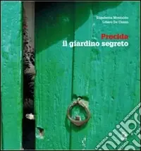 Procida, il giardino segreto. Ediz. italiana e inglese Ultima Occasione