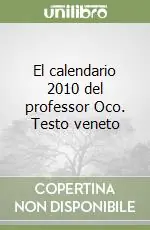 Offerta Del Giorno El calendario 2010 del professor Oco. Testo veneto