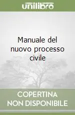 Bestseller Manuale del nuovo processo civile