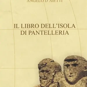 Il libro dell‘isola di Pantelleria. Ediz. illustrata Economico
