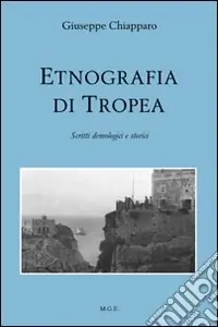 Etnografia di Tropea. Scritti demologici e storici Novità