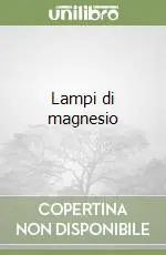 Lampi di magnesio Ultime Pezzi
