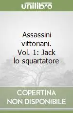 Solo Oggi Assassini vittoriani. Vol. 1 Jack lo squartatore
