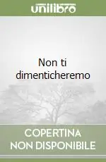 Non ti dimenticheremo Offerta Speciale