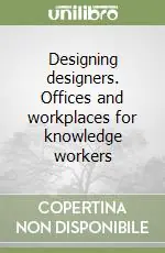 Ultimissimo Modello Designing designers. Offices and workplaces for knowledge workers
