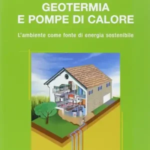 Geotermia e pompe di calore. L‘ambiente come fonte di energia sostenibile Popolare
