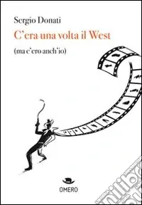 Affare C‘era una volta il west (ma c‘ero anch‘io)