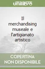 Il merchandising museale e l‘artigianato artistico Bestseller