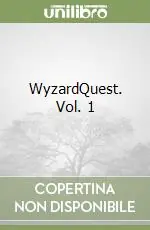 Non Perdere WyzardQuest. Vol. 1