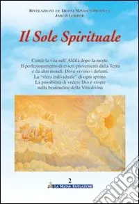 Il sole spirituale. Vol. 2Com‘è la vita nell‘aldilà dopo la morte... Occasione
