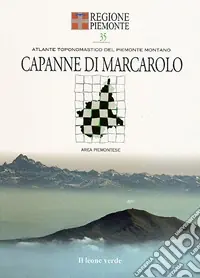 Di Tendenza Capanne di Marcarolo. Con 12 carte toponomastiche