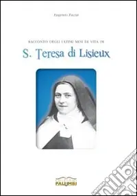 Acquista Ora Racconto degli ultimi mesi di vita di santa Teresa di Lisieux
