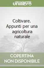 Di Tendenza Coltivare. Appunti per una agricoltura naturale