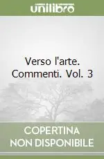 Quantità Limitata Verso l‘arte. Commenti. Vol. 3