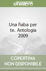 Compra Online Una fiaba per te. Antologia 2009