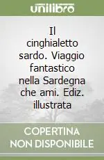 Prezzo Scontato Il cinghialetto sardo. Viaggio fantastico nella Sardegna che ami. Ediz. illustrata