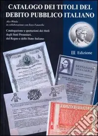 Più Venduto Catalogo dei titoli del debito pubblico italiano. Catalogazione e quotazione di titoli degli Stati preunitari, del Regno e dello Stato italiano