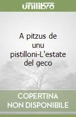 A pitzus de unu pistilloni-L‘estate del geco Must-Have
