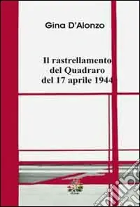 Il rastrellamento del Quadraro del 17 aprile 1944 Prezzo Basso