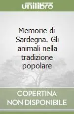Memorie di Sardegna. Gli animali nella tradizione popolare Spedito Oggi