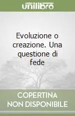 Offerta Lampo Evoluzione o creazione. Una questione di fede