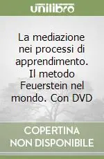 Must-Have La mediazione nei processi di apprendimento. Il metodo Feuerstein nel mondo. Con DVD