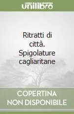 Ritratti di città. Spigolature cagliaritane Offerta