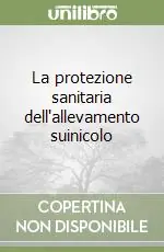 La protezione sanitaria dell‘allevamento suinicolo Soddisfatti O Rimborsati
