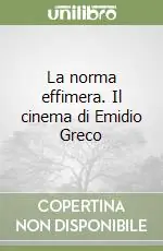 La norma effimera. Il cinema di Emidio Greco Spedizione Espresso