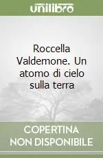 Roccella Valdemone. Un atomo di cielo sulla terra Reso Gratuito
