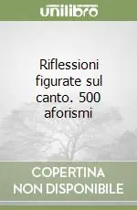 Prezzo Di Fabbrica Riflessioni figurate sul canto. 500 aforismi