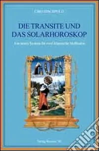 Sconto Die transite und das solarhoroskop. Ein neues system fur zwei klassische methoden