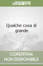Ultime Pezzi Qualche cosa di grande