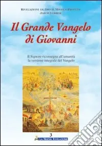 Il grande vangelo di Giovanni. Il Signore riconsegna all‘umanità la versione del vangelo. Vol. 3 Promozione Esclusiva