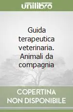 Guida terapeutica veterinaria. Animali da compagnia Spedizione Espresso