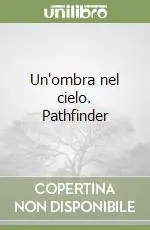 Un‘ombra nel cielo. Pathfinder Promozione