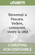 Occasione Benvenuti a Pescara. Vedere, conoscere, vivere la città