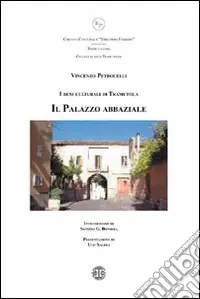 Il palazzo abbaziale. I beni culturali di Tramutola Must-Have