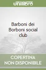 Offerta Limitata Barboni dei Borboni social club