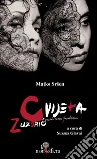 Cvijeta zuzoric-Quasi una fantasia. Ediz. italiana e croata Nuovo Arrivo