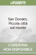 San Donato. Piccola città sul monte Super Prezzo
