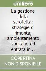 Affare La gestione della scrofetta strategie di rimonta, ambientamento sanitario ed entrata in produzione