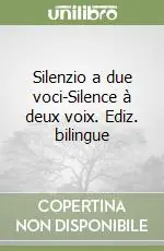 Nuova Collezione Silenzio a due voci-Silence à deux voix. Ediz. bilingue