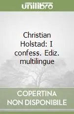 Direttamente Dal Produttore Christian Holstad I confess. Ediz. multilingue