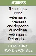 Occasione Il saunders. Point veterinaire. Dizionario enciclopedico di medicina veterinaria. Dizionario inglese-italiano, italiano-inglese. Ediz. bilingue