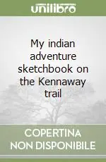 My indian adventure sketchbook on the Kennaway trail Compra Oggi Stesso
