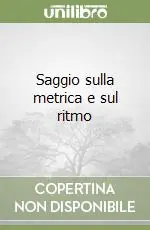 Saggio sulla metrica e sul ritmo Consegna Rapida