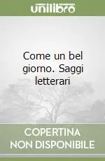 Come un bel giorno. Saggi letterari Ultima Occasione