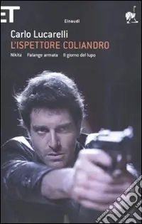 Promozione L‘ispettore Coliandro Nikita-Falange armata-Il giorno del lupo