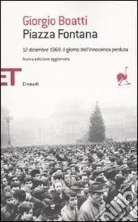 Promozione Esclusiva Piazza Fontana. 12 dicembre 1969 il giorno dell‘innocenza perduta